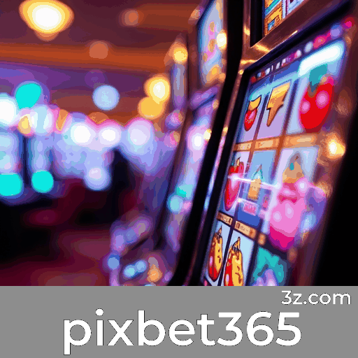 Pixbet365: Uma Experiência de Cassino Profissional e Imersiva